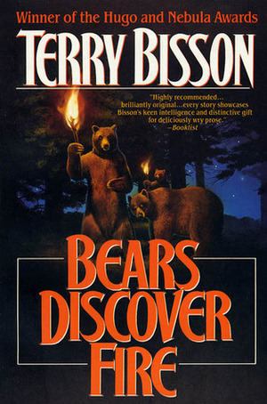 Bears Discover Fire and Other Stories by Terry Bisson