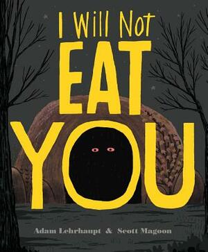 I Will Not Eat You by Adam Lehrhaupt