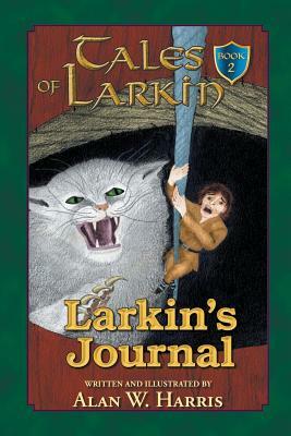 Tales of Larkin: Larkin's Journal by Alan W. Harris