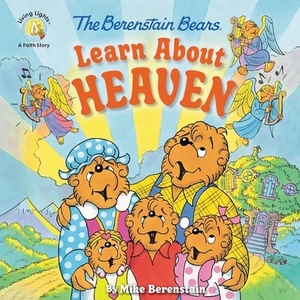 The Berenstain Bears Learn about Heaven by Mike Berenstain