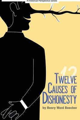 Twelve Causes of Dishonesty by Henry Ward Beecher