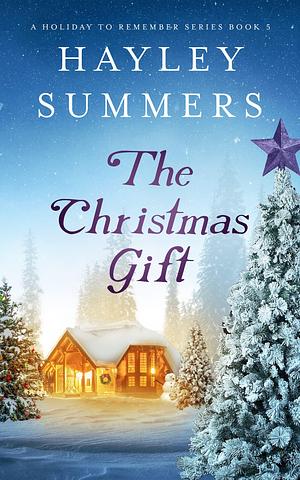 The Christmas Gift 5 by Hayley Summers, Hayley Summers