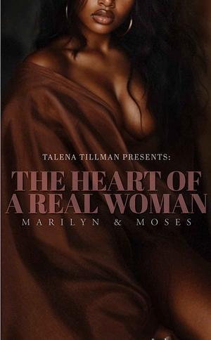 The heart of a real woman: Marilyn & Moses by Talena Tillman