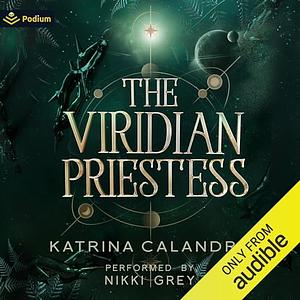 The Viridian Priestess by Katrina Calandra