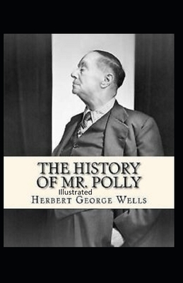 The History of Mr Polly Illustrated by H.G. Wells