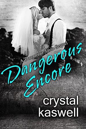 Dangerous Encore by Crystal Kaswell