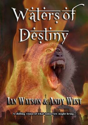 Waters of Destiny by Ian Watson, Andy West