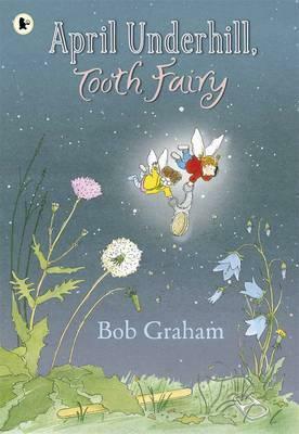 April Underhill, Tooth Fairy by Bob Graham