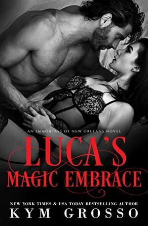 Luca's Magic Embrace by Kym Grosso