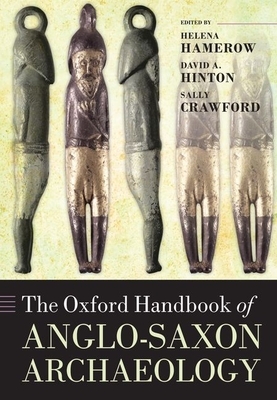 The Oxford Handbook of Anglo-Saxon Archaeology by 