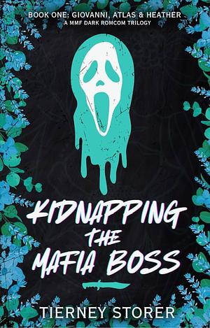 Kidnapping the Mafia Boss by Tierney Storer