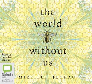 The World Without Us by Mireille Juchau