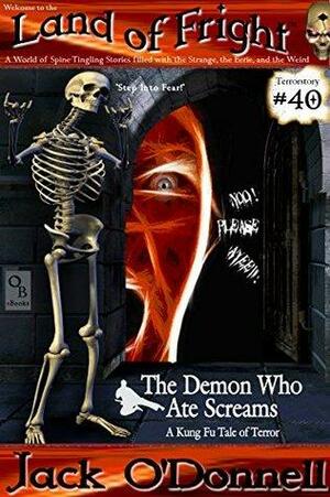 The Demon Who Ate Screams: A Short Tale of Terror by Jack O'Donnell