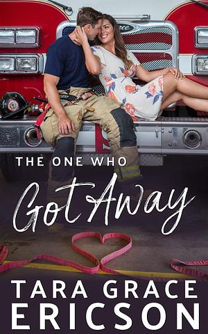 The One Who Got Away by Tara Grace Ericson, Tara Grace Ericson
