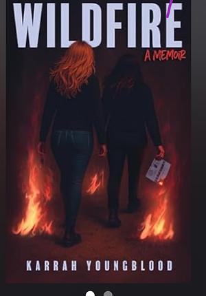 Wildfire: A Memoir by Karrah Youngblood