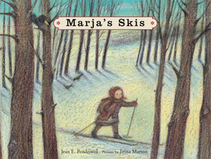 Marja's Skis by Jean E. Pendziwol, Jirina Marton
