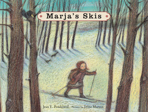 Marja's Skis by Jirina Marton, Jean E. Pendziwol