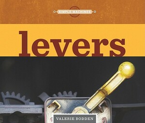 Levers by Valerie Bodden