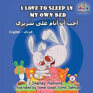 I Love to Sleep in My Own Bed: English Arabic by Kidkiddos Books, Shelley Admont