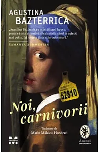 Noi, carnivorii  by Augustina Bazterrica