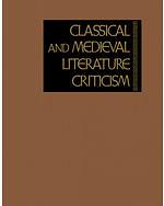 Classical and Medieval Literature Criticism: Criticism of the Works of World Authors from Classical Antiquity Through the Fourteenth Century, from the First Published Appraisals to Current Evaluations by Lawrence J. Trudeau