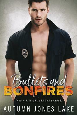 Bullets & Bonfires by Autumn Jones Lake