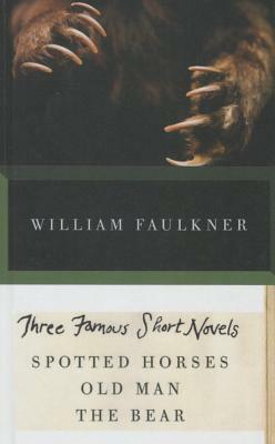 Three Famous Short Novels by William Faulkner