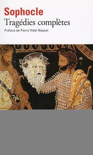 Tragédies. Théâtre complet: Les Trachiniennes. Antigone-Ajax. Oedipe Roi. Electre-Philoctète. Oedipe à Colone by Sophocles, Paul Mazon, Pierre Vidal-Naquet, René Langumier