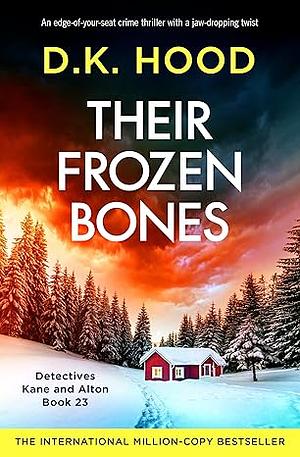 Their Frozen Bones by D.K. Hood