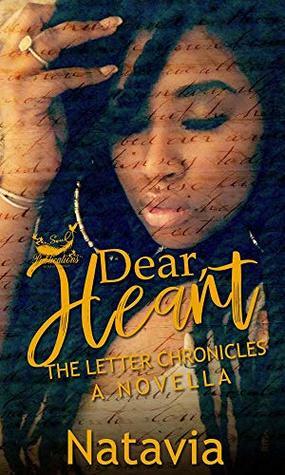 Dear Heart: The Letter Chronicles by Natavia