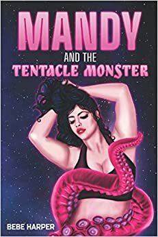 Mandy and the Tentacle Monster by Bebe Harper