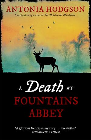 A Death at Fountains Abbey by Antonia Hodgson