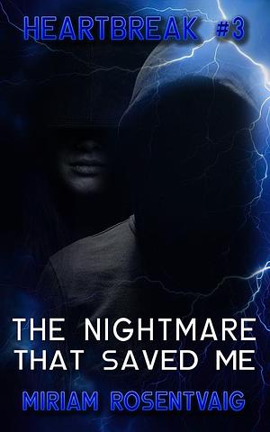 The Nightmare That Saved Me by Miriam R.
