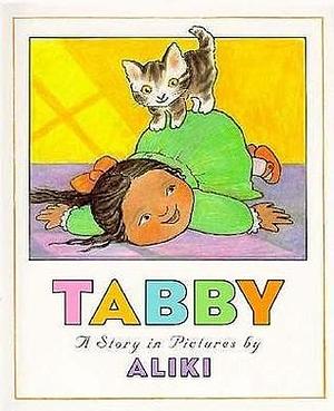 Tabby: A Story in Pictures by Aliki, Aliki
