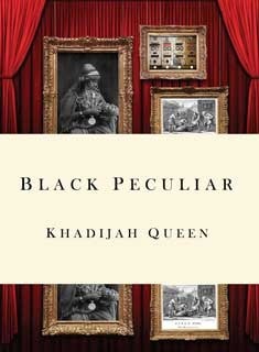 Black Peculiar by Khadijah Queen