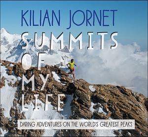 Summits of My Life by Kilian Jornet