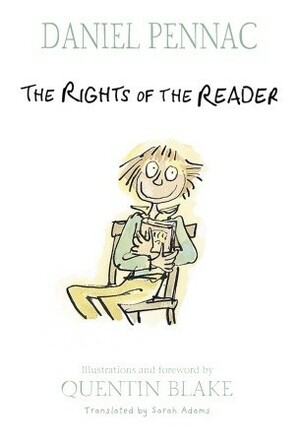 The Rights of the Reader by Sarah Adams, Daniel Pennac, Quentin Blake