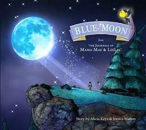 Blue Moon by Cheryl Abood, Victoria Racino, Alicia Keys, Jessica Walton