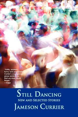 Still Dancing by Jameson Currier