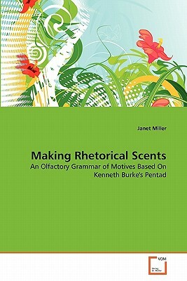 Making Rhetorical Scents by Janet Miller