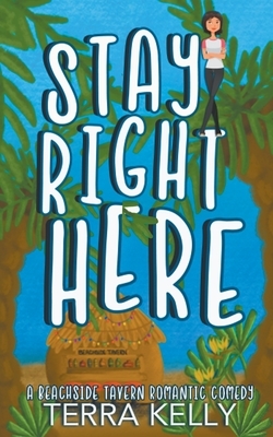Stay Right Here by Terra Kelly