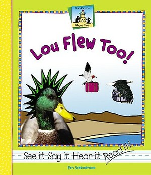 Lou Flew Too! by Pam Scheunemann