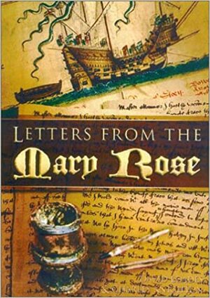 Letters from the Mary Rose by C.S. Knighton, David Loades