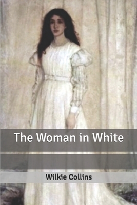 The Woman in White by Wilkie Collins