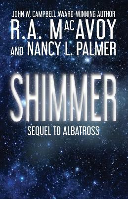 Shimmer by Nancy L. Palmer, R.A. MacAvoy