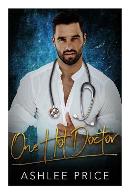 One Hot Doctor by Ashlee Price