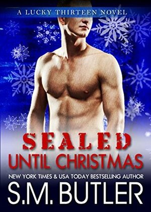 SEALed until Christmas by S.M. Butler