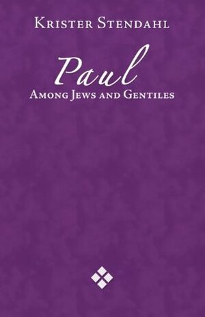 Paul Among Jews and Gentiles and Other Essays by Krister Stendahl