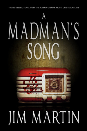 A Madman's Song by Jim Martin