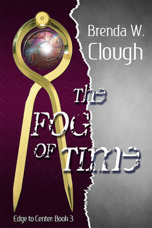 The Fog of Time (Edge to Center #3) by Brenda W. Clough